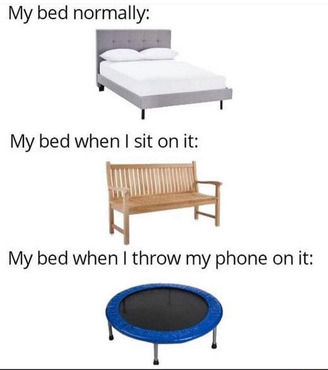 Bed when to you