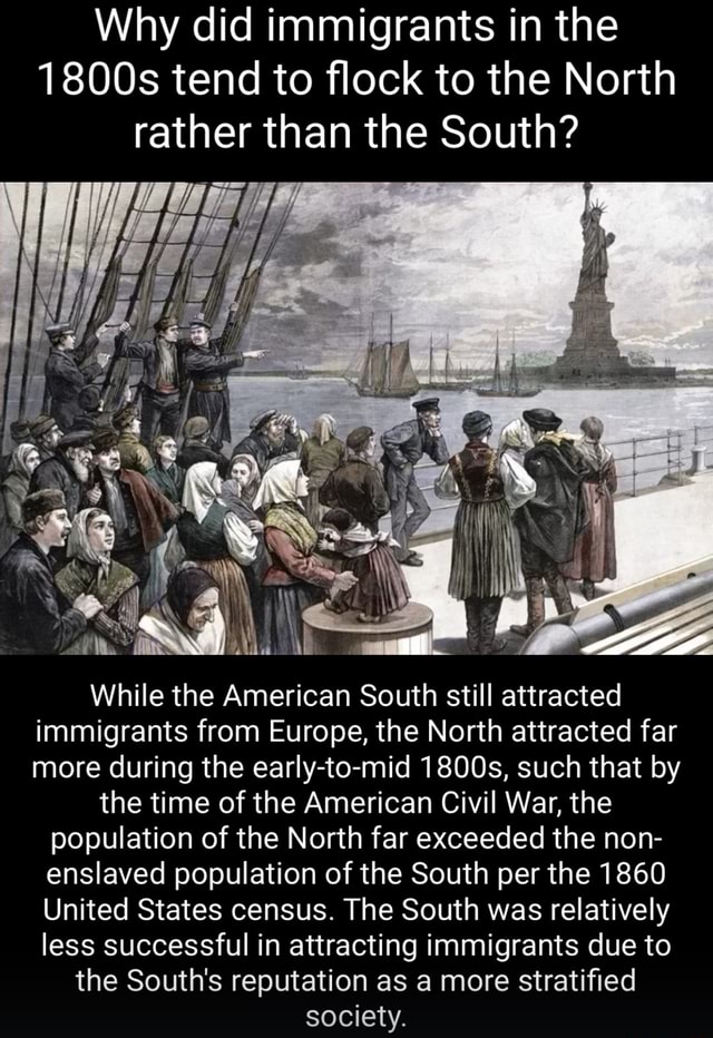 Why did immigrants in the 1800s tend to flock to the North rather than