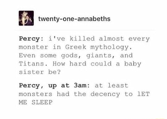 Percy: I've Killed Almost Every Monster In Greek Mythology. Even Some 