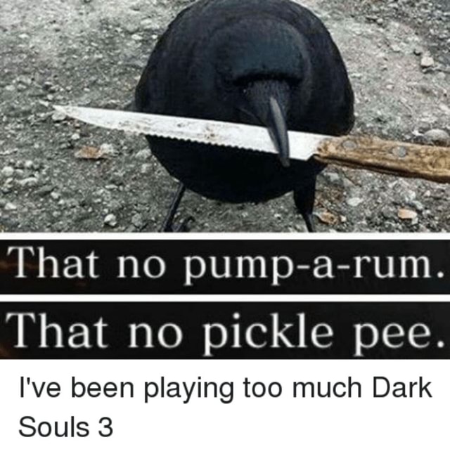 dark souls 3 pickle pee