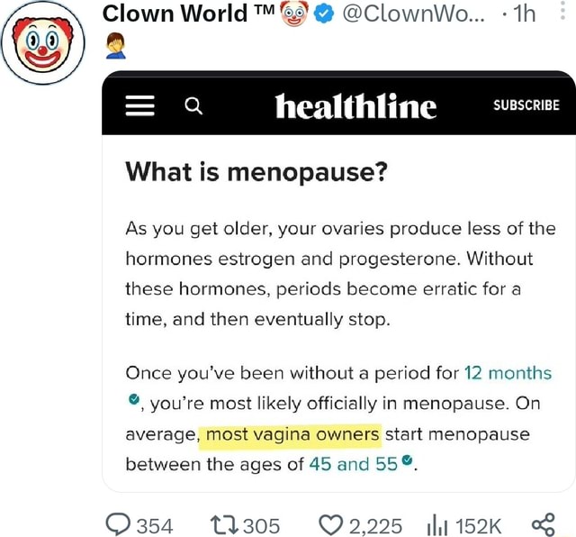 Clown World ClownWo... th healthline What is menopause? As you get older, your ovaries