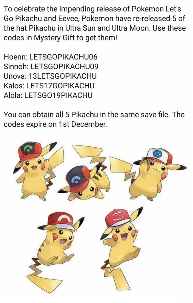 To Celebrate The Impending Release Of Pokemon Let S Go Pikachu And Eevee Pokemon Have Re Released 5 Of The Hat Pikachu In Ultra Sun And Ultra Moon Use These Codes In Mystery Gift