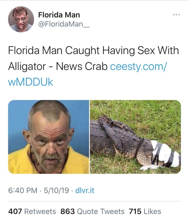 Florida Man Caught Having Sex With Alligator News Crab Wmdduk Pm Dlvrit Ifunny 2322