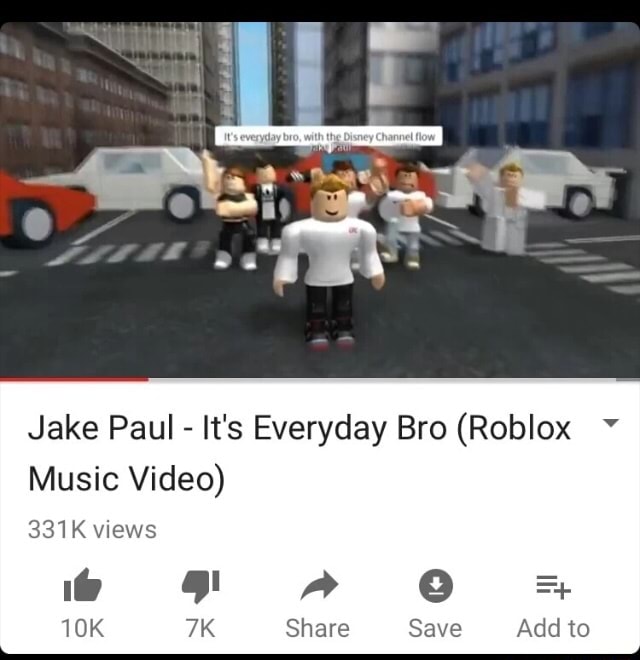 10k 7k Share Save Add Jake Paul It S Everyday Bro Roblox Music Video - jake paul roblox