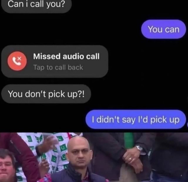 you don't pick up my call meaning in hindi