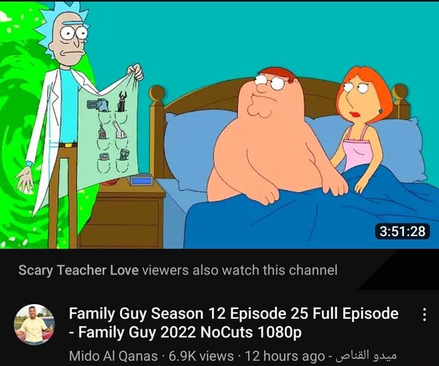 640px x 533px - Scary Teacher Love viewers also watch this channel Family Guy Season 12  Episode 25 Full Episode - Family Guy 2022 NoCuts 1080p Mido Al Qanas 6.9K  views - 12 hours ago - - iFunny