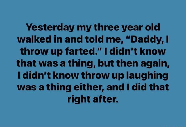 farts-kids-i-cant-even-yesterday-my-three-year-old-walked-in-and