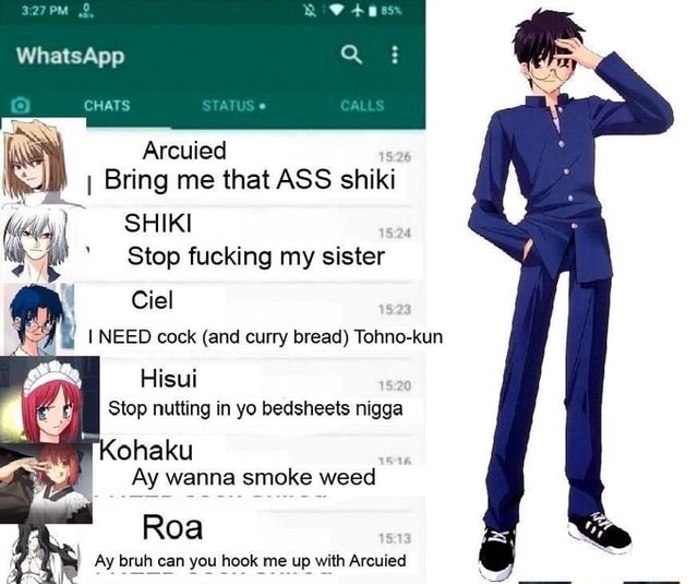 Whatsapp Chats Arcuied I Bring Me That Ass Shiki Shiki Ciel Stop Fucking My Sister I Need Cock