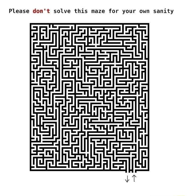 Please don't solve this maze for your own sanity ut - iFunny