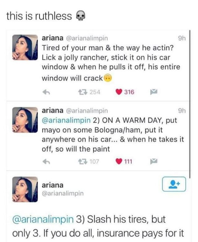 This Is Ruthless 0 Ariana Auanghmpm 9h Tired Of Your Man The Way He Actin Lick A Jolly Rancher Stick It On His Car Window When He Pulls It Off