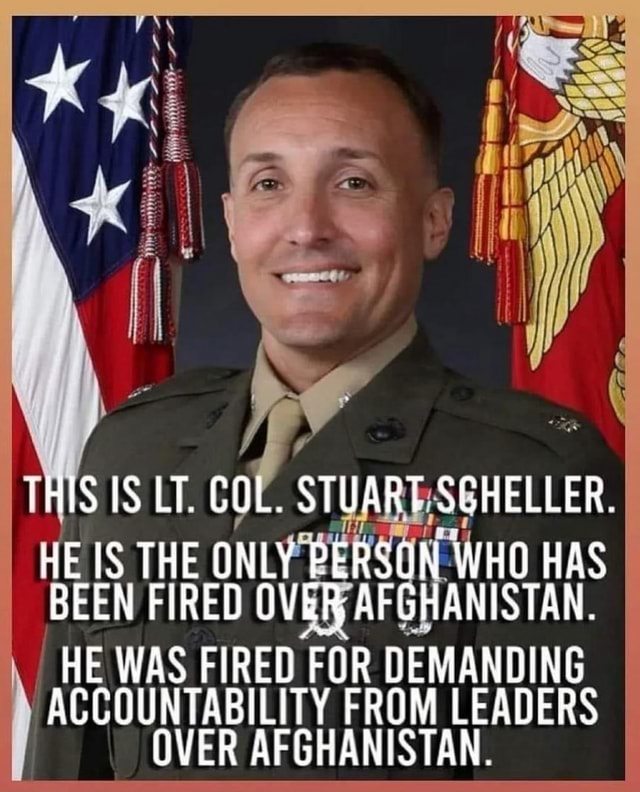 SS THIS IS LT. COL. STUART SCHELLER. HE IS THE ONLY PERSON WHO HAS BEEN ...