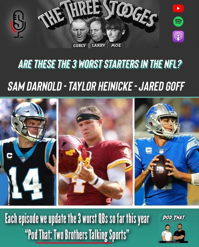 CURLY LARRY MOE ARE THESE THE 3 WORST STARTERS IN THE NFL? SAM DARNOLD