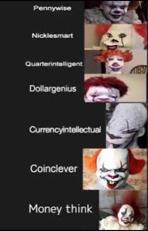 Pennywise Coinclever Money think - iFunny