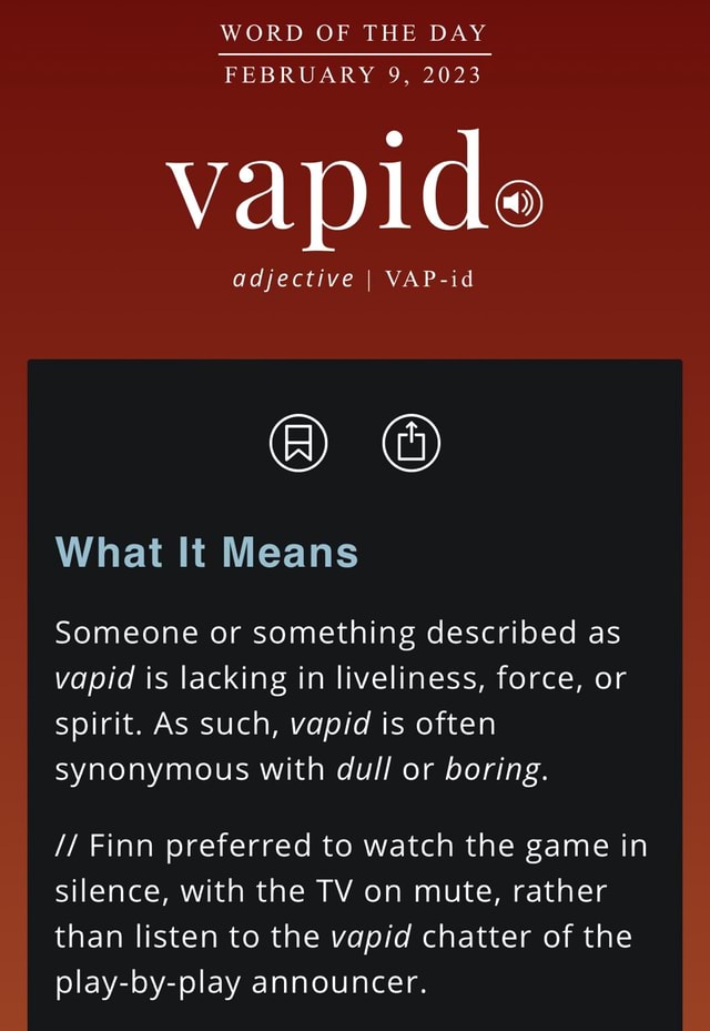 word-of-the-day-february-9-2023-vapid-adjective-i-vap-id-what-it-means