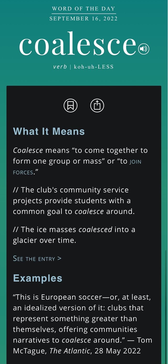 WORD OF THE DAY SEPTEMBER 16, 2022 coalescee verb I kohuhLESS What It