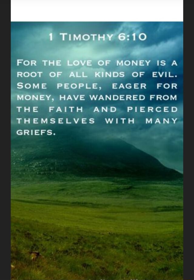 Timothy Money 1 TIMOTHY FOR TR OF MONEY IS A ROOT OF A_L K NOS OF EVIL. SOME PEOPLE ...