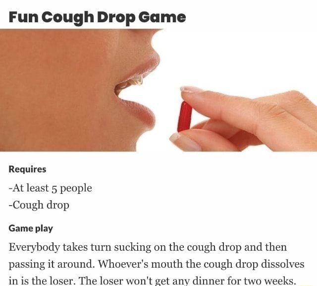 Fun Cough Drop Game Requires At least people Cough drop Game play