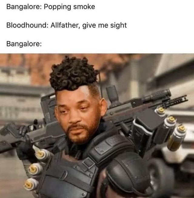 Bangalore Popping Smoke Bloodhound Allfather Give Me Sight Bangalore