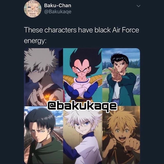 What anime characters have black air force energy  Quora