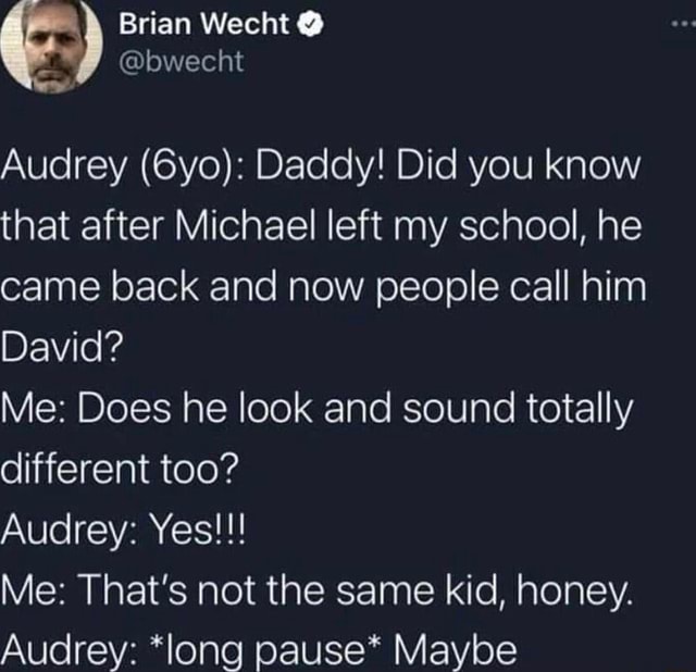 Brian Wecht @ @bwecht Audrey Daddy! Did you know that after Michael ...