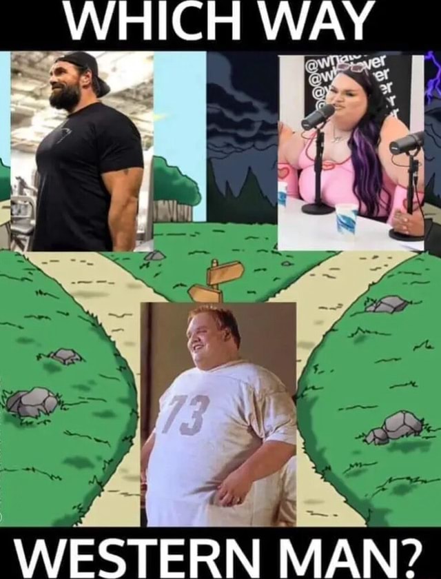 WHICH WAY WESTERN MAN? iFunny