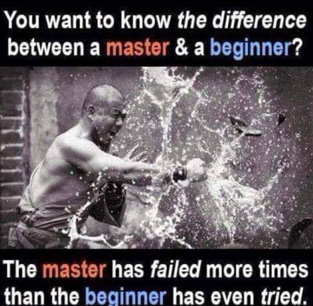 You want to know the difference between a master & a beginner? The