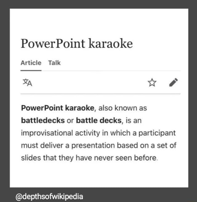 PowerPoint karaoke Article Talk PowerPoint karaoke, also known as