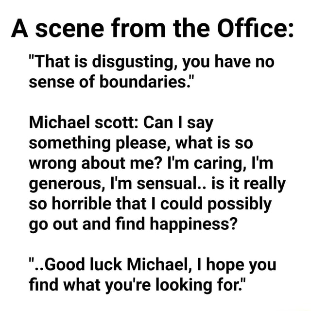 A scene from the Office "That is disgusting, you have no sense of
