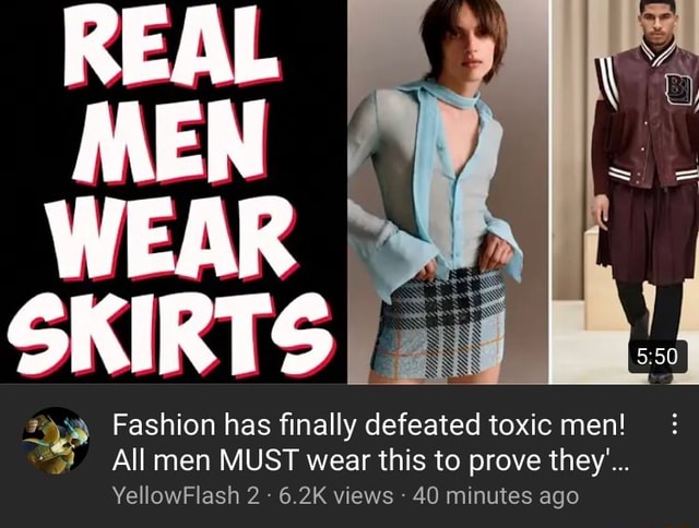 REAL MEN WEAR SKIRTS Fashion has finally defeated toxic men! All men ...