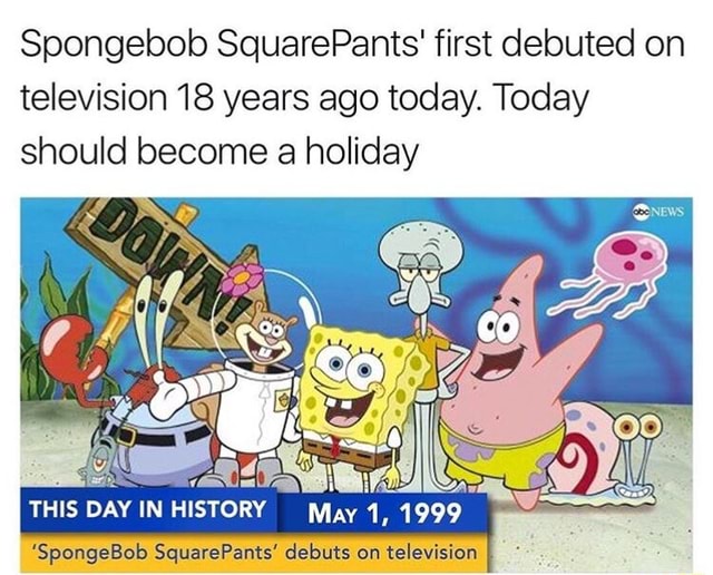 Spongebob SquarePants' first debuted on television 18 years ago today ...