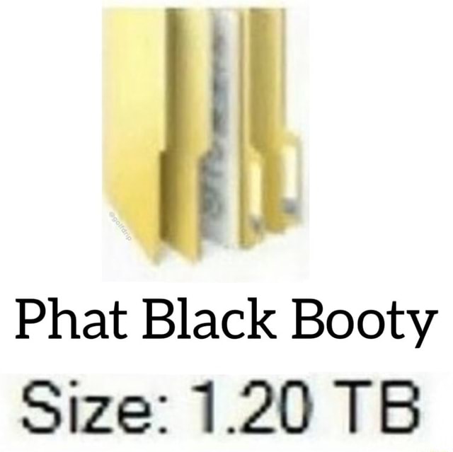 Dark booty phat Big phat