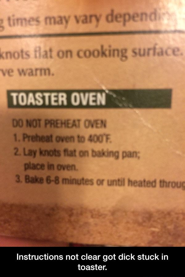 Instructions not clear got dick stuck in toaster. )