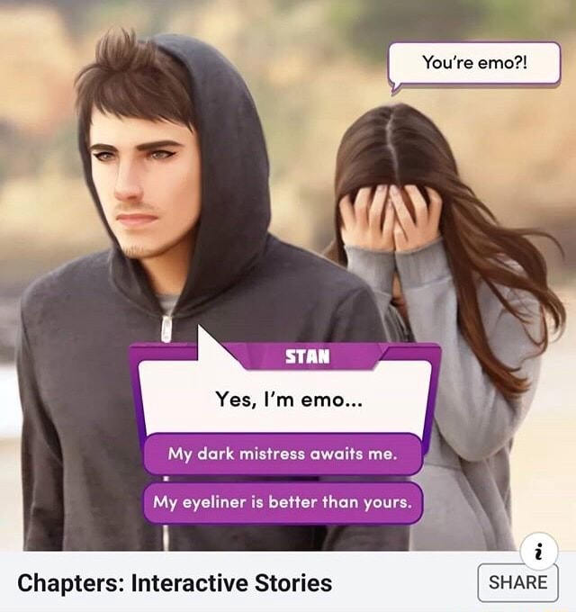 Yes, I'm emo... My dark mimass awam ma. Chapters: Interactive Stories ...