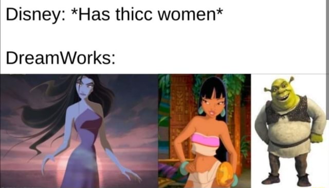 Disney Has Thicc Women Dreamworks Ifunny 