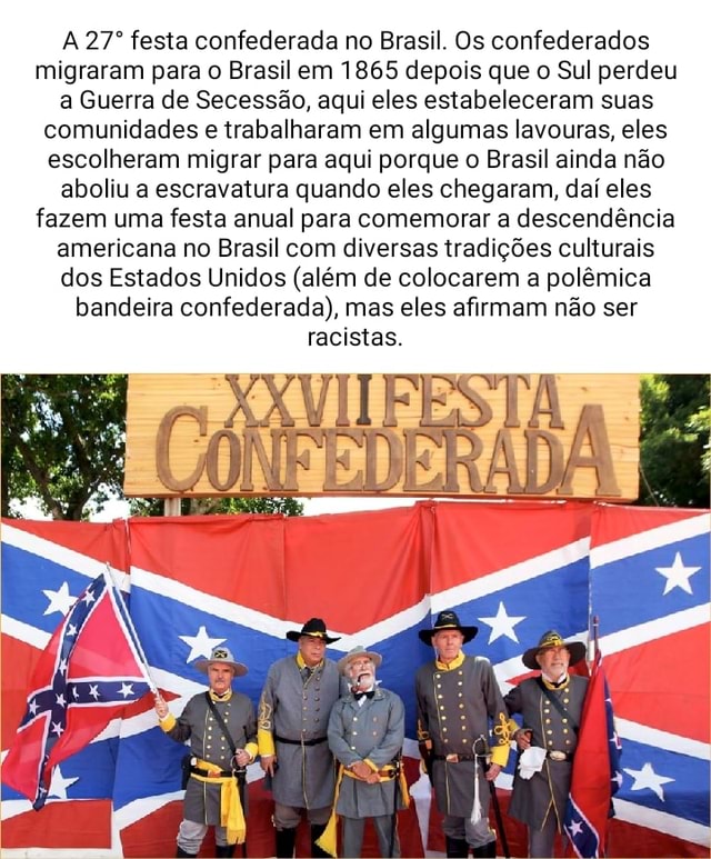 A Festa Confederada No Brasil Os Confederados Migraram Para O Brasil Em 1865 Depois Que O Sul 