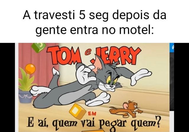 A travesti 5 seg depois da gente entra no motel: E aí, quem vai Pegar ...