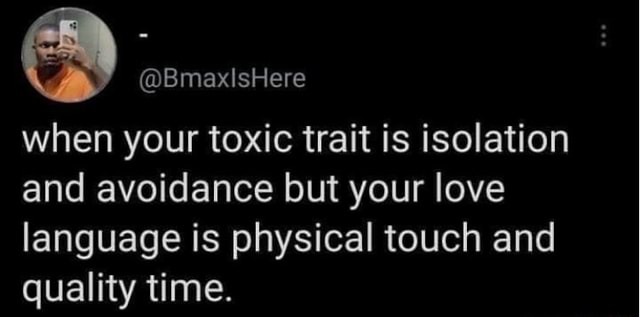 bmaxlshere-when-your-toxic-trait-is-isolation-and-avoidance-but-your