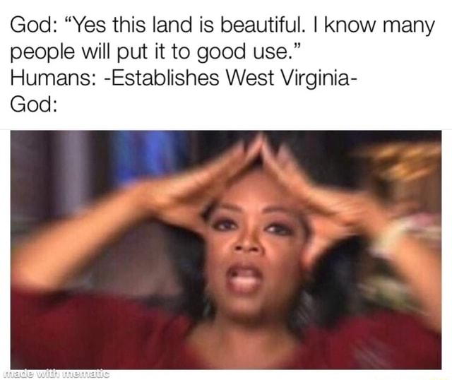 God “Yes this land is beautiful. I know many people will put it to