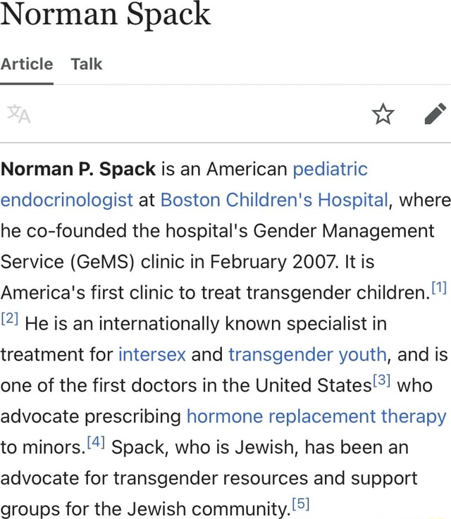 Norman Spack Article Talk w OF Norman P. Spack is an American pediatric