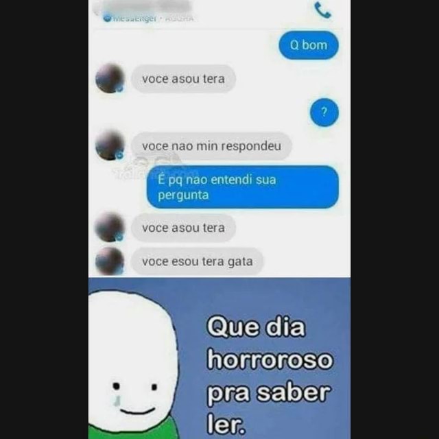 Voce asou tera voce não min respondeu É pq não entendi sua pergunta ...