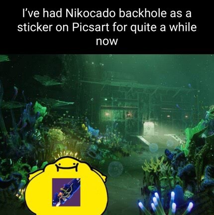 I've had Nikocado backhole as a sticker on Picsart for quite a while ...