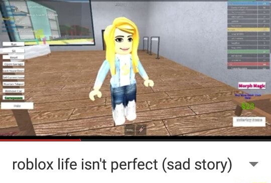 Roblox Life Isn T Perfect Sad Story - roblox sad story life to death