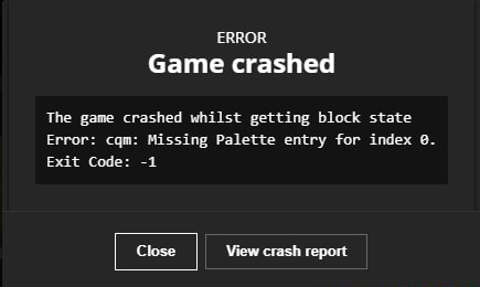 ERROR Game crashed The game crashed whilst getting block state Error ...