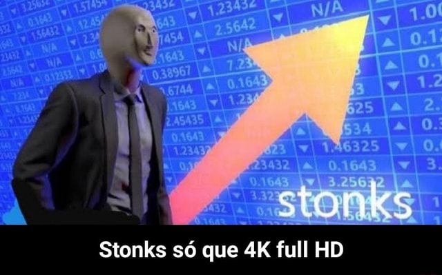 Stonks Stonks S Que Full Hd Stonks S Que K Full Hd Ifunny