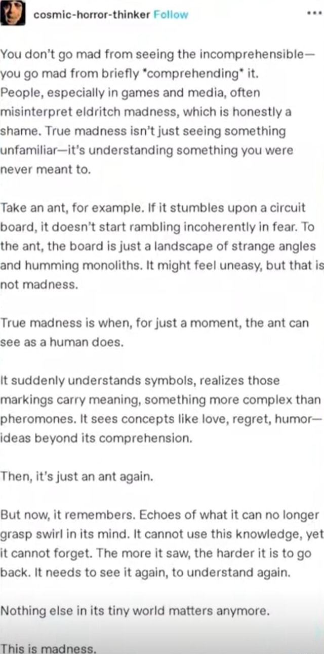 Incomprehensible Example You don't go mad from seeing the incomprehensible- you go mad from ...