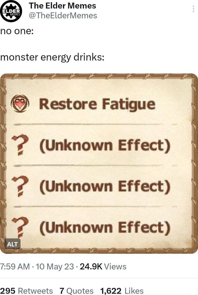 The Elder Memes @TheElderMemes BLOER no one: monster energy drinks ...