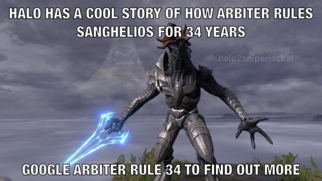 Halo Porn Rule 34 - HALO HAS A COOL STORY OF HOW ARBITER RULES SANGHELIOS FOR 34 YEARS GOOGLE  ARBITER RULE 34 TO FIND OUT MORE - iFunny