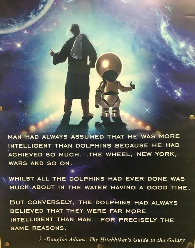 Hitchhikers Guide Quote MAN HAD ALWAYS ASSUMED THAT HE WAS MORE