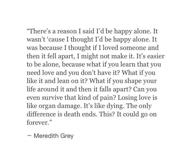 There S A Reason I Said I D Be Happy Alone It Wasn T Cause I Thought I D Be Happy Alone It Was Because I Thought If I Loved Someone And Then It Fell Apart