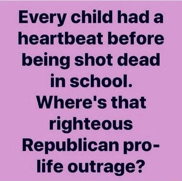 Every child had a heartbeat before being shot dead in school. Where's ...